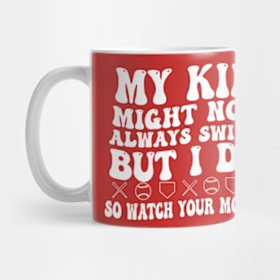 My kid might not swing but I do Mug